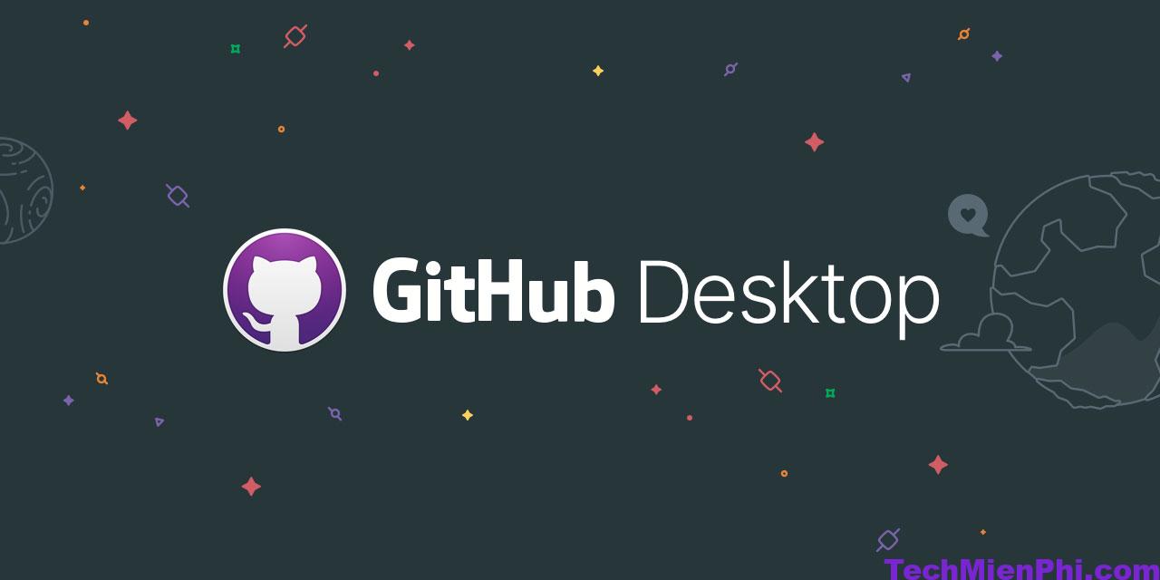 Hướng dẫn cài đặt và sử dụng Desktop Github chi tiết nhất