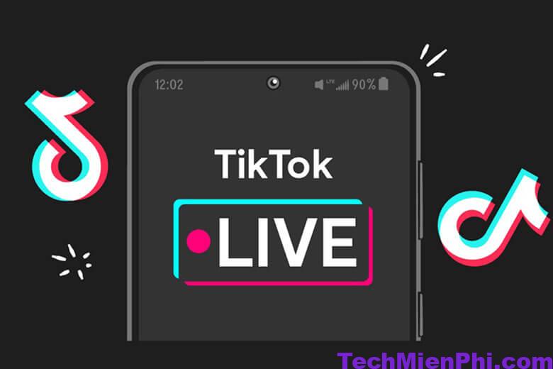 Hướng dẫn cách Live trên Tiktok bằng điện thoại hiệu quả nhất