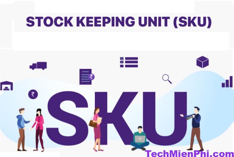 SKU trên tiktok là gì? Cách tạo mã SKU hiệu quả