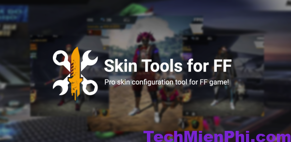 Tải Skin Tools Apk cho Android (Config FF, Liên quân)