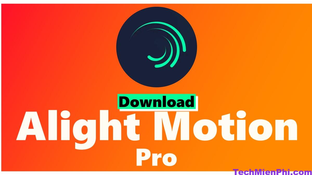 Cách tải Alight Motion Pro 4.0.4 4.0.5 Apk cho Android, IOS