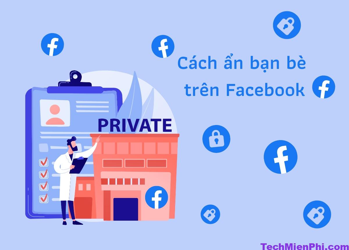 Cách ẩn bạn bè trên Facebook trên điện thoại, máy tính mới nhất
