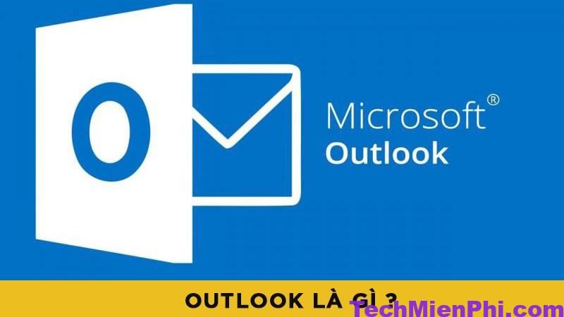 Outlook là gì? Hướng dẫn tải và đăng ký Outlook mail  nhanh chóng