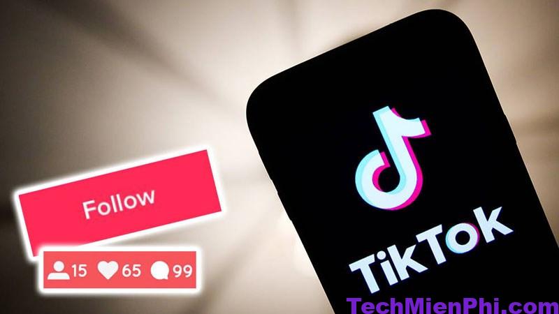 Hướng dẫn cách buff follow TikTok hiệu quả, nhanh chóng