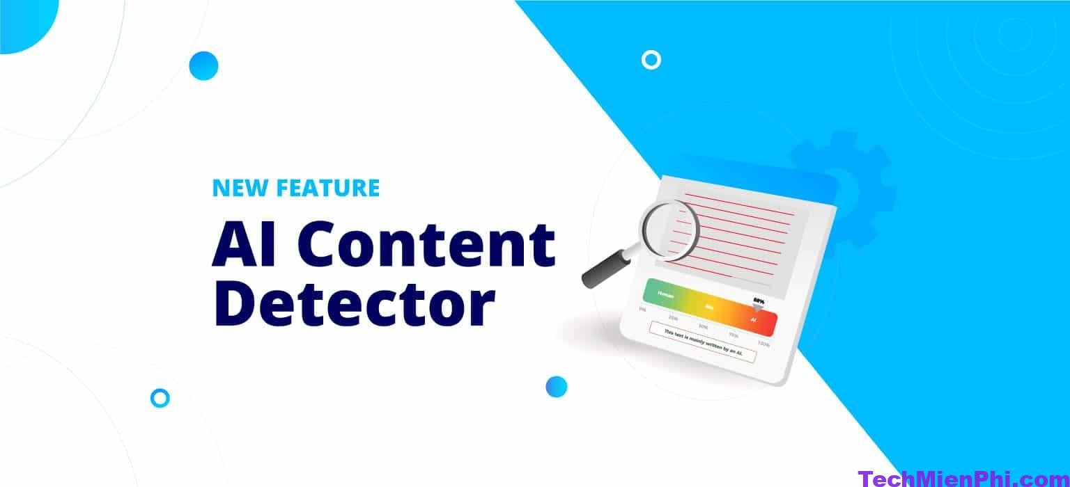 5 công cụ AI content detector chính xác nhất