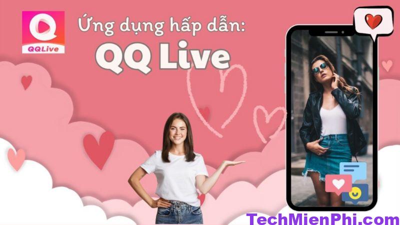 QQLive App - Ứng dụng livestream và giải trí phổ biến